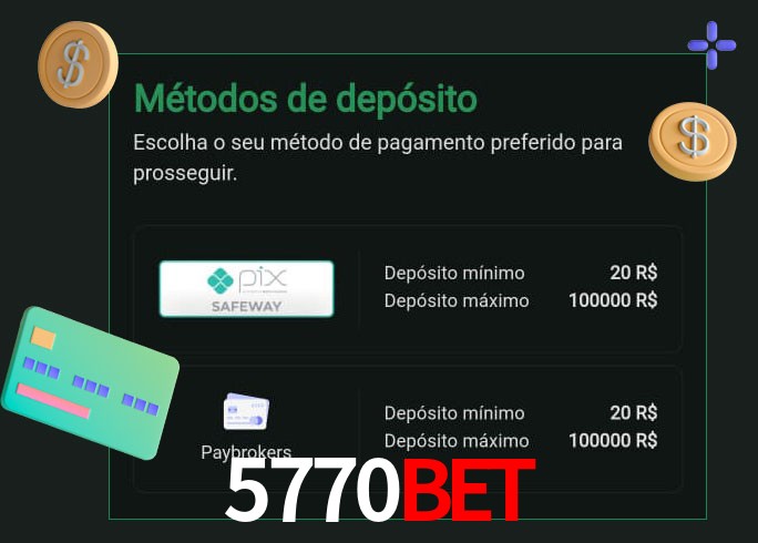 O cassino 5770Bet oferece uma grande variedade de métodos de pagamento